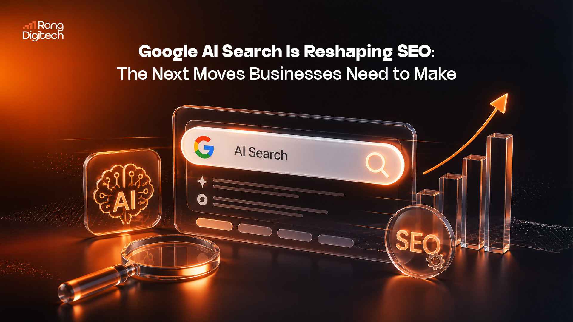 Google AI Search Is Reshaping SEO: The Next Moves Businesses Need to Make