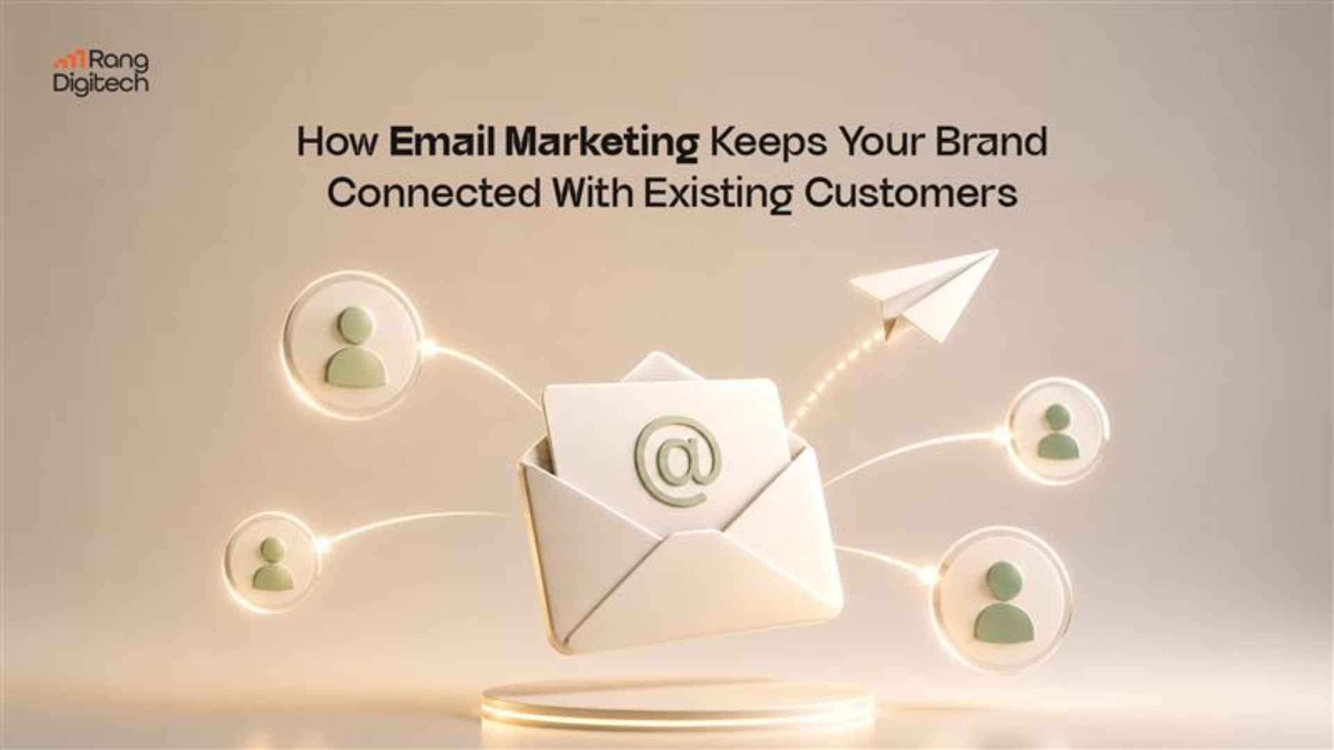 How Email Marketing Keeps Your Brand Connected With Existing Customers